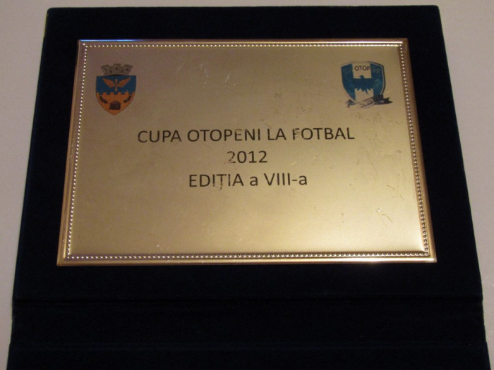 Placheta - Cupa Otopeni la fotbal 2012 editia a VIII-a
