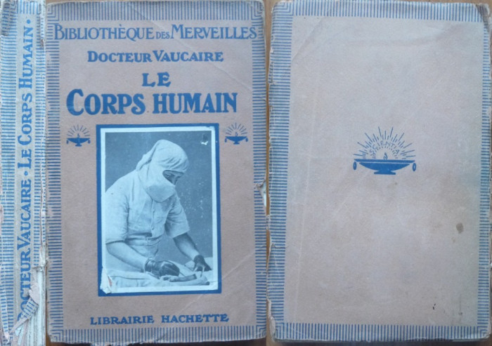 Doctor Vaucaire , Corpul uman , 1923 , carte de medicina ilustrata