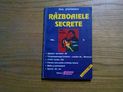 RAZBOAIELE SECRETE * Vol. II - Paul Stefanescu - Editura Obiectiv, 2005, 196 p. foto