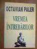 N6 Vremea Intrebarilor- Octavian Paler