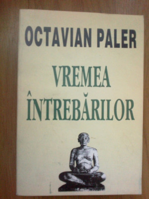 n6 Vremea Intrebarilor- Octavian Paler foto