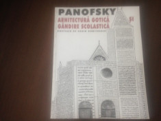 ERWIN PANOFSKY, ARHITECTURA GOTICA SI GANDIRE SCOLASTICA.EDITOR SORIN DUMITRESCU foto