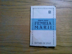 FEMEIA MARII - Henrik Ibsen - Editura de Stat, 1948, 140 p. foto