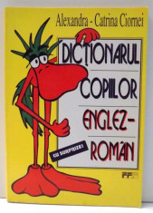 DICTIONARUL COPIILOR ENGLEZ-ROMAN CU SURPRIZE! de ALEXANDRA-CATRINA CIORNEI , 1997 foto