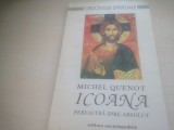 Michel Quenot, Icoana Fereastra Spre Absolut - Carte Crestinism, Editura Enciclopedica, Reproduceri Icoane