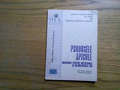 PRODUSELE APICOLE Indrumar pentru Recoltare si Valorificare - P. Nicolae foto