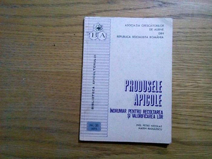 PRODUSELE APICOLE Indrumar pentru Recoltare si Valorificare - P. Nicolae