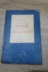 Manual de morala practica - Tudor Arghezi/ princeps, 1946 foto