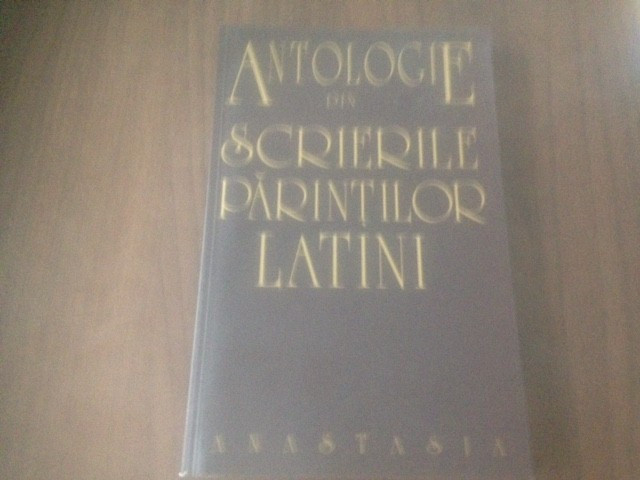 ANTOLOGIE DIN PARINTI LATINI- SF AMBROZIE, IERONIM, AUGUSTIN, CIPRIAN, PAULIN...