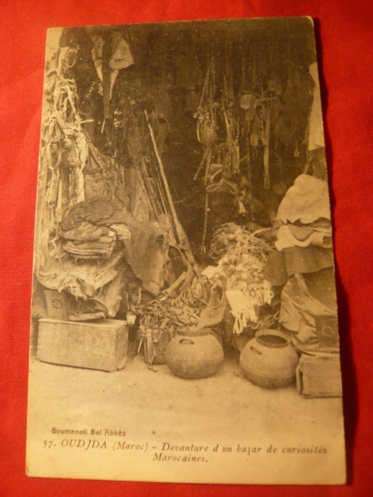 Ilustrata Oudja- Maroc -Bazar de curiozitati marocane ,inc.sec.XX