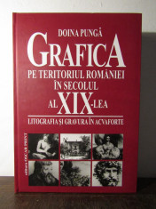 DOINA PUNGA.GRAFICA PE TERITORIUL ROMANIEI IN SECOLUL AL XIX LEA foto