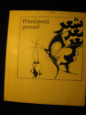 PRIMII POETI PERSANI - SEC IX-X, ED UNIVERS COLECTIA POESIS 1983,230 P foto