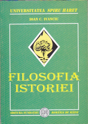 IOAN C. IVANCIU - FILOSOFIA ISTORIEI foto