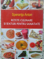 Retete Culinare Si Sfaturi Pentru Sanatate - Speranta Anton ,404121 foto