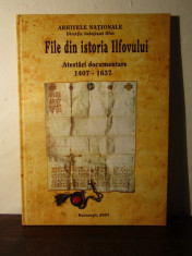 FILE DIN ISTORIA ILFOVULUI , ATESTARI DOCUMENTARE 1407-1637 , 2007 foto