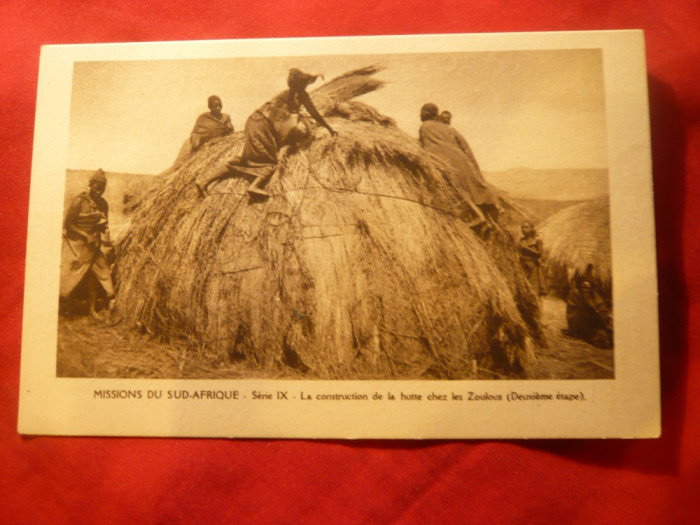 Ilustrata Africa de Sud - construire coliba -bastinasi zulusi 1929