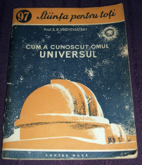 Cum a cunoscut omul Universul, Stiinta pentru toti, Cartea Rusa 1954, ilustratii foto