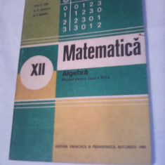 MANUAL MATEMATICA ALGEBRA CLASA XII ION D.ION/A.GHIOCA EDITURA DIDACTICA 1982