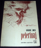 Grigore Smeu - Pelerinaj (1974), poezii princeps, tiraj 340 exemplare, Albatros