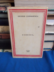 GEORGE CIORANESCU - CODICIL ( VERSURI ) - EDITIA 1-A - PARIS - 1952 foto