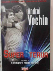 Super Steaua Vol.1 Formarea Marii Echipe - Andrei Vochin ,404247 foto