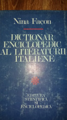 NINA FACON - DICTIONAR ENCICLOPEDIC AL LITERATURII ITALIENE {1982} foto