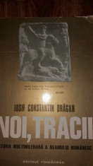 IOSIF CONSTANTIN DRAGAN - NOI, TRACII - ISTORIA NEAMULUI ROMANESC - VOL. I foto