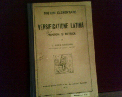 G. Popa-Lisseanu Notiuni elementare de versificatiune latina.Prosodia si metrica foto
