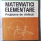 &quot;MATEMATICI ELEMENTARE Probleme de sinteza&quot;, D. Branzei s.a., 1983