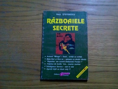 RAZBOAIELE SECRETE - Vol. I - Paul Stefanescu - Editura Obiectiv, 2004, 196 p. foto