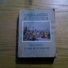 ISTORIA UNIRII ROMANILOR - I. Lupas - Cartea Satului, 1937, 407 p.