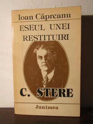 Eseul Unei Restituiri C. Stere - Ioan Capreanu foto