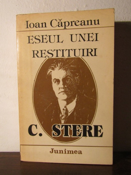 Eseul Unei Restituiri C. Stere - Ioan Capreanu