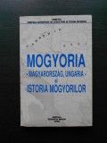 MOGYORIA * MAGYARORSZAG, UNGARIA SI ISTORIA MOGYORILOR