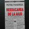 PETRE PANDREA - REEDUCAREA DE LA AIUD
