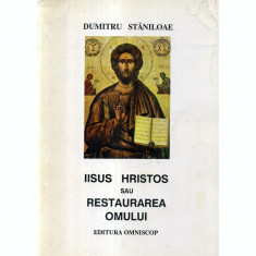 Iisus Hristos sau restaurarea omului - Dumitru Staniloae foto