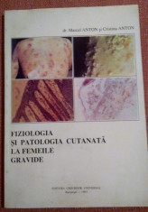 Fiziologia Si Patologia Cutanata La Femeile Gravide - Dr. M. Anton si C. Anton foto