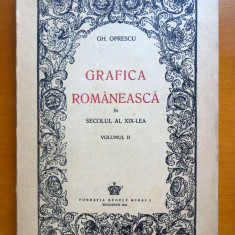 GH. OPRESCU - GRAFICA ROMANEASCA IN SEC. AL XIX-LEA (vol. 2), cu AUTOGRAF MHS