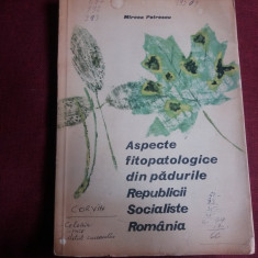 MIRCEA PETRESCU - ASPECTE FITOPATOLOGICE DIN PADURILE REPUBLICII SOCIALISTE ...