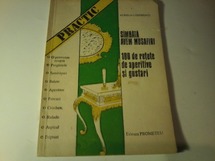 Aurelia Lazarescu - Simbata avem musafiri. 100 de retete de aperitive si gustari