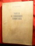 301. D.I.Ciurileanu - Tabele de coordonate topometrice -Ed.Tehnica 1953 301 pag. format mare