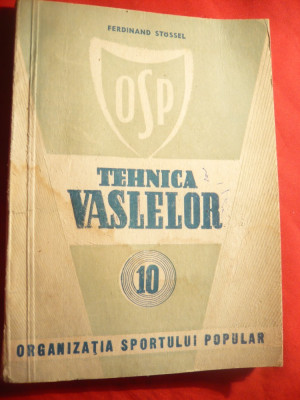 F.Stossel -Tehnica vaslelor -1948 Ed. CC OSP-Colectia Sporturile pt.Popor nr.10 foto