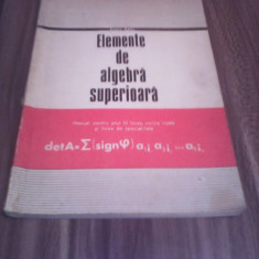 ELEMENTE DE ALGEBRA SUPERIOARA DE E.RADU,MANUAL ANUL III LICEU SECTIA REALA 1976