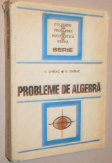 PROBLEME DE ALGEBRA - V. Chiriac, M. Chiriac foto