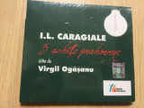 I.L. Caragiale 3 schite prahovene citite de Virgil Ogasanu cd audiobook sigilat, Casa