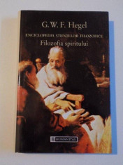 ENCICLOPEDIA STIINTELOR FILOZOFICE , FILOZOFIA SPIRITULUI de G.W.F. HEGEL , 1996 , foto