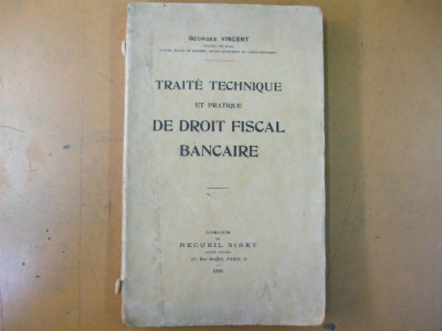 Georges Vincent Traite technique et practique de droit fiscal bancaire 1929 048 foto