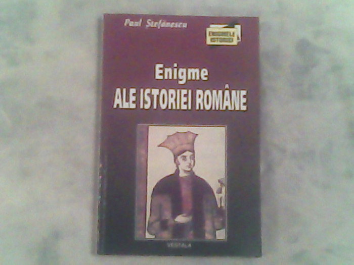 Enigme ale istoriei romane-Paul Stefanescu