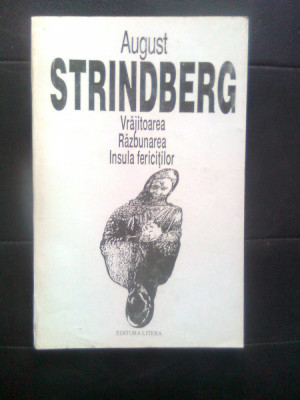August Strindberg - Vrajitoarea. Razbunarea. Insula fericitilor (Litera, 1993) foto