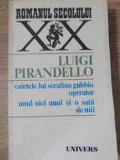 Caietele Lui Serafino Gubbio, Operator Unul, Nici Unul Si O S - Luigi Pirandelo ,405307 foto